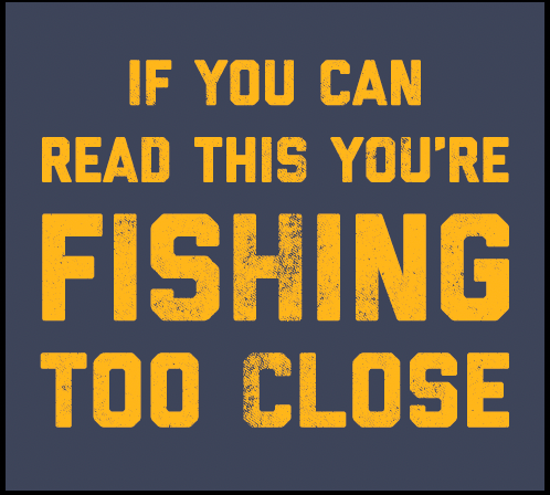If You Can Read This You're Fishing Too Close - Short Sleeve T-Shirt - Heather Navy